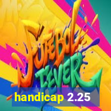 handicap 2.25